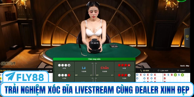 Trải nghiệm xóc đĩa livestream cùng nữ dealer xinh đẹp